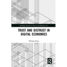 Trust and Distrust in Digital Economies