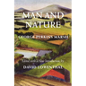 Man and Nature: Or, Physical Geography as Modified by Human Action