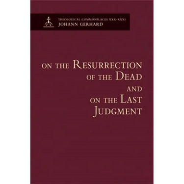 On the Resurrection of the Dead and on the Last Judgement: Theological Commonplace
