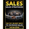 Sales: Sales Strategies: The Top 100 Best Ways To Increase Sales