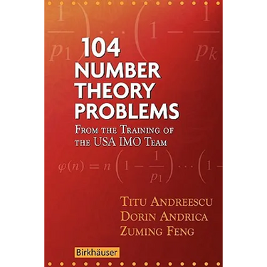 104 Number Theory Problems: From the Training of the USA Imo Team