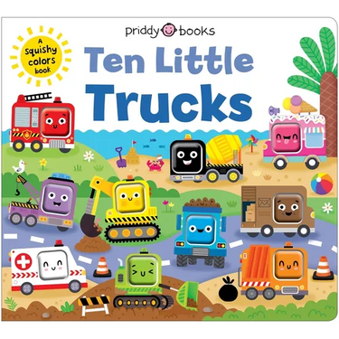 Ten Little Trucks (Little Squishies): A Squishy Colors Book!