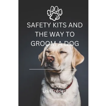 Safety Kits and the Way to Groom a Dog