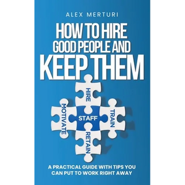How to Hire Good People and Keep Them