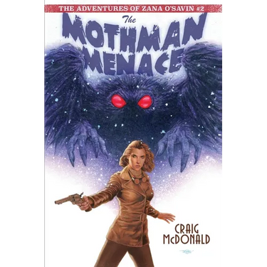 The Mothman Menace: The Adventures of Zana O'Savin #2