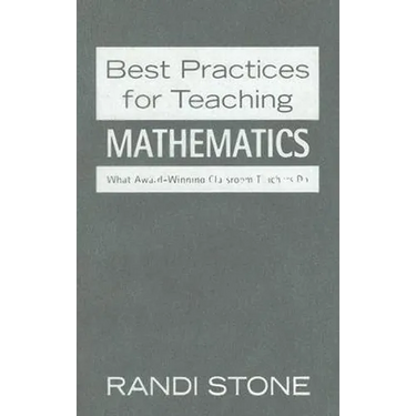 Best Practices for Teaching Mathematics: What Award-Winning Classroom Teachers Do