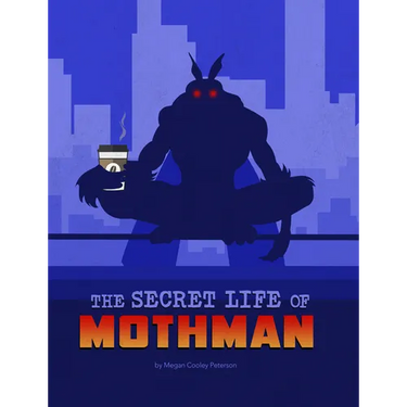 The Secret Life of Mothman