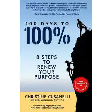100 Days to 100%: 8 Steps to Renew Your Purpose