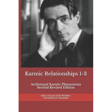 Karmic Relationships 1-3: Archetypal Karmic Phenomena Second Revised Edition