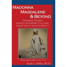 Madonna Magdalene and Beyond: Feminine Power hidden in empire culture: why? how? what's next?