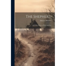 The Shepherd: And Other Poems of Peace and War
