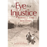 An Eye for Injustice: Robert C. Sims and Minidoka