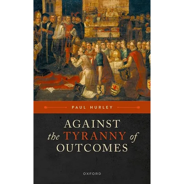 Against the Tyranny of Outcomes