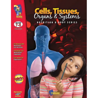 Cells, Tissues, Organs and Systems: Grade 7-8
