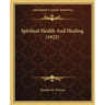 Spiritual Health And Healing (1922)