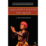 Gallantly Fought the Queen