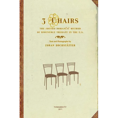 3 Chairs: The Zdenko Domancic Method of Bioenergy Therapy in the U.S.