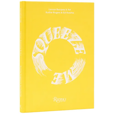 Squeeze Me: Lemon Recipes & Art
