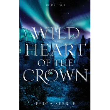 Wild Heart of the Crown: A Medieval, Celtic Fantasy