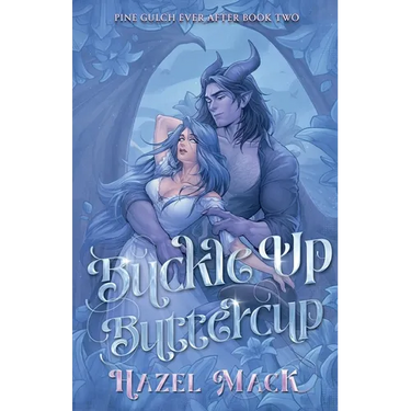 Buckle Up, Buttercup: A Small Town Monster Cowboy RomCom