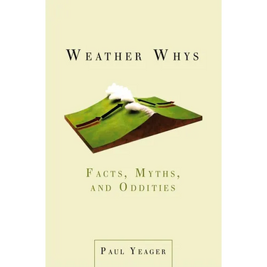 Weather Whys: Facts, Myths, and Oddities