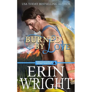 Burned by Love: A Fireman Contemporary Western Romance