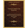 Civil Service Reform And Democracy: An Address Delivered At The Annual Meeting Of The National Civil-Service Reform League (1893)