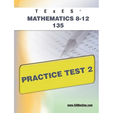 TExES Mathematics 8-12 135 Practice Test 2