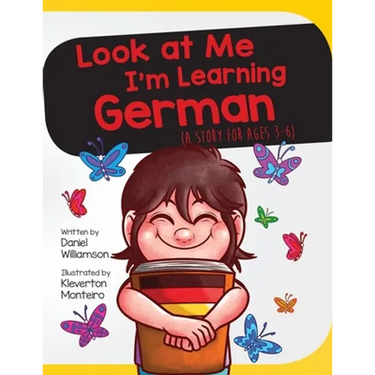Look At Me I'm Learning German: A Story For Ages 3-6