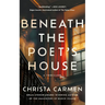 Beneath the Poet's House: A Thriller