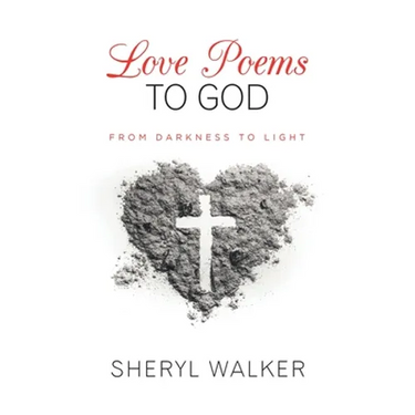 Love Poems to God: From Darkness to Light