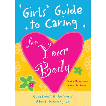 Girls' Guide to Caring for Your Body