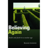 Believing Again: Doubt and Faith in a Secular Age