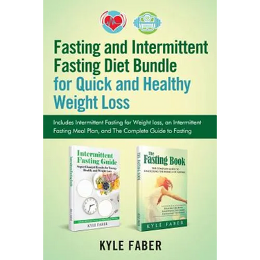 Fasting and Intermittent Fasting Diet Bundle for Quick and Healthy Weight Loss: Includes Intermittent Fasting for Weight loss, an Intermittent Fasting