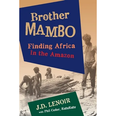 Brother Mambo: Finding Africa in the Amazon