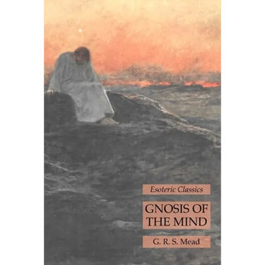 Gnosis of the Mind: Esoteric Classics