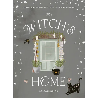 Witch's Home: Rituals and Crafts for Self-Restoration