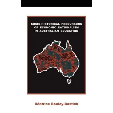 Socio-historical Precursors of Economic Rationalism in Australian Education