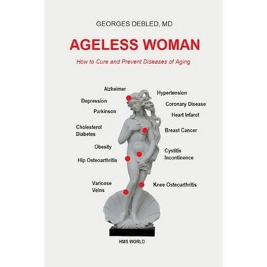 Ageless Woman: How to Cure and Prevent Diseases of Aging