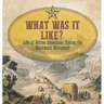 What Was It Like? Life of Native Americans During the Westward Movement Grade 7 Children's United States History Books