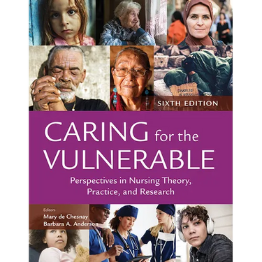 Caring for the Vulnerable: Perspectives in Nursing Theory, Practice, and Research