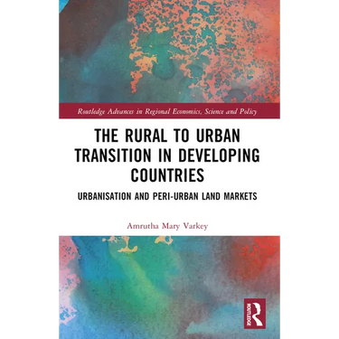 The Rural to Urban Transition in Developing Countries: Urbanisation and Peri-Urban Land Markets