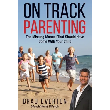 On Track Parenting: The Missing Manual That Should Have Come With Your Child