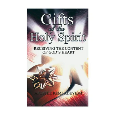 Gifts Of The Holy Spirit: Recieving The Contents of God's Heart