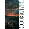 Armageddon: What the Bible Really Says about the End