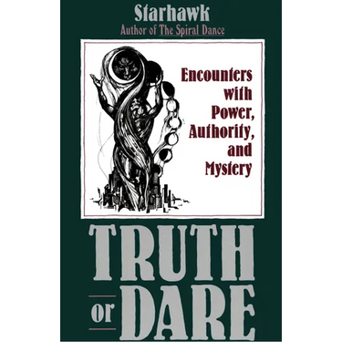 Truth or Dare: Encounters with Power, Authority, and Mystery