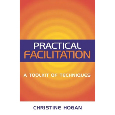 Practical Facilitation: A Toolkit of Techniques