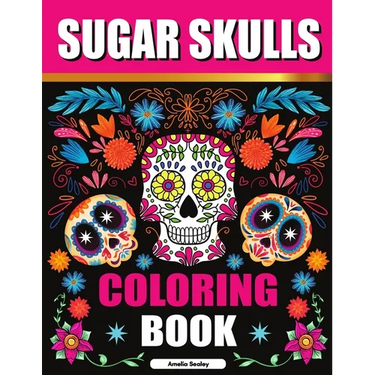 Sugar Skulls Adult Coloring Book for Relaxation: Día de Los Muertos Coloring Book for Adults