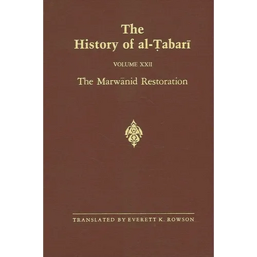 The History of al-Ṭabarī Vol. 22: The Marwānid Restoration: The Caliphate of ʿAbd al-Malik A.D. 693-701/A.H. 74-81