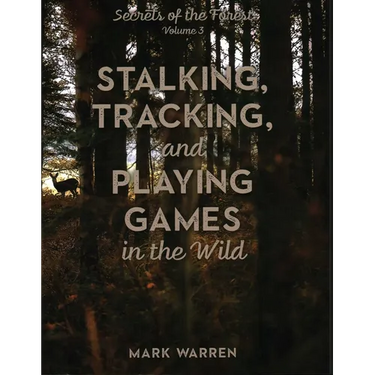 Stalking, Tracking, and Playing Games in the Wild: Secrets of the Forest